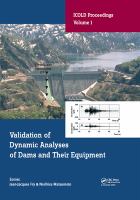 Validation of dynamic analyses of dams and their equipment : edited contributions to the international symposium on the qualification of dynamic analyses of dams and their equipments, 31 August-2 September 2016, Saint-Malo, France /