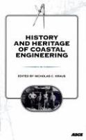 History and heritage of coastal engineering : a collection of papers on the history of coastal engineering in countries hosting the international Coastal Engineering Conference 1950-1996 : prepared under the auspices of the Coastal Engineering Research Council of the American Society of Civil Engineers /