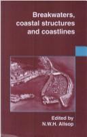 Breakwaters, coastal structures and coastlines : proceedings of the international conference organized by the Institution of Civil Engineers and held in London, UK on 26-28 September 2001 /