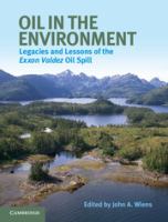 Oil in the environment : legacies and lessons of the Exxon Valdez oil spill /