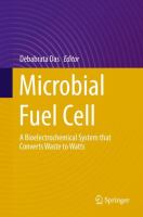 Microbial Fuel Cell A Bioelectrochemical System that Converts Waste to Watts /
