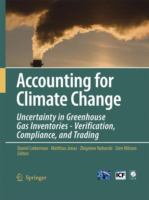 Accounting for climate change : uncertainty in greenhouse gas inventories : verification, compliance, and trading /