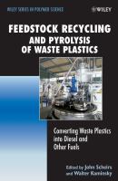 Feedstock recycling and pyrolysis of waste plastics : converting waste plastics into diesel and other fuels /