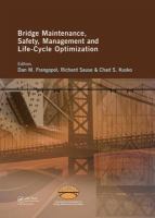 Bridge maintenance, safety and management and life-cycle optimization proceedings of the Fifth International conference on bridge maintenance, safety and management, Philadelphia, Pennsylvania, USA, 11-15 July 2010 /