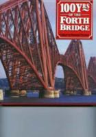 100 years of the Forth bridge /