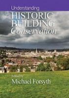 Understanding historic building conservation /