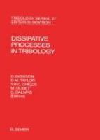 Dissipative processes in tribology : proceedings of the 20th Leeds-Lyon Symposium on Tribology held in the Laboratoire de mecanique des contacts, Institut national des sciences appliquees de Lyon, France, 7th-10th September 1993 /