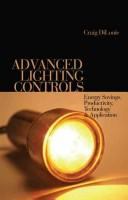 Advanced lighting controls : energy savings, productivity, technology and applications /