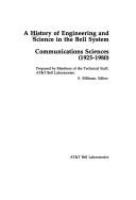 A history of engineering and science in the Bell system : communication sciences /