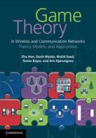 Game theory in wireless and communication networks theory, models, and applications /