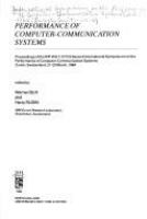 Performance of computer-communication systems : proceedings of the IFIP WG 7.3/TC 6 Second International Symposium on the Performance of Computer-Communication Systems, Zurich, Switzerland, 21-23 March, 1984 /