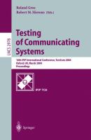 Testing of communicating systems : 16th IFIP international conference, TestCom 2004, Oxford, UK, March 17-19, 2004 : proceedings /