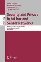 Security and privacy in ad-hoc and sensor networks 4th European workshop, ESAS 2007, Cambridge, UK, July 2-3, 2007 : proceedings /