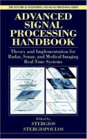 Advanced signal processing handbook : theory and implementation for radar, sonar, and medical imaging real-time systems /
