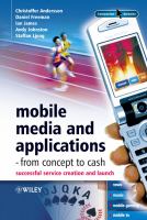 Mobile media and applications, from concept to cash : successful service creation and launch /