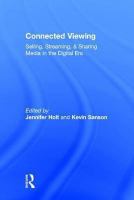 Connected viewing : selling, streaming, & sharing media in the digital era /