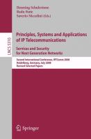 Principles, systems and applications of IP telecommunications services and security for next generation networks : Second International Conference, IPTComm 2008, Heidelberg, Germany, July 1-2, 2008 : revised selected papers /