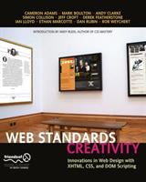 Web standards creativity : innovations in web design with XHTML, CSS, and DOM scripting /