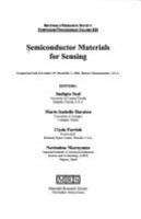 Semiconductor materials for sensing : symposium held November 29-December 2, 2004, Boston, Massachusetts, U.S.A /