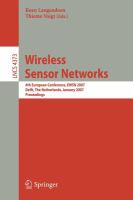 Wireless sensor networks 4th European conference, EWSN 2007, Delft, The Netherlands, January 29-31, 2007 : proceedings /