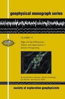 Edge and tip diffractions : theory and applications in seismic prospecting /