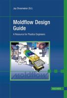 Moldflow design guide : a resource for plastic engineers /