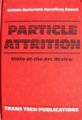Particle attrition : state-of-the-art review /