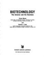Biotechnology, the science and the business /