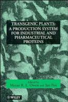 Transgenic plants : a production system for industrial and pharmaceutical proteins /