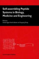 Self-assembling peptide systems in biology, medicine and engineering /