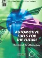 Automotive fuels for the future the search for alternatives.