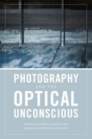 Photography and the optical unconscious /