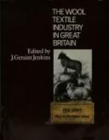 The Wool textile industry in Great Britain /