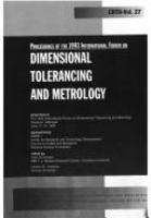 Proceedings of the 1993 International Forum on Dimensional Tolerancing and Metrology : presented at the 1993 International Forum on Dimensional Tolerancing and Metrology, Dearborn, Michigan, june 17-19, 1993 /