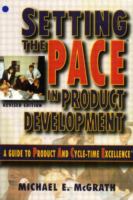 Setting the PACE in product development : a guide to Product And Cycle-time Excellence /