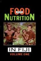 Food and Nutrition in Fiji : a historical review /