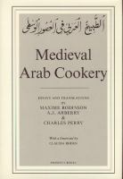 Medieval Arab cookery = al-Ṭabīkh al-ʻArabī fī al-ʻuṣūr al-wusṭá /