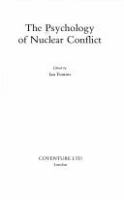 The Psychology of nuclear conflict /
