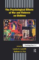 The Psychological effects of war and violence on children /