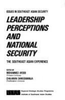 Leadership perceptions and national security : the Southeast Asian experience /