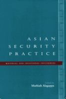Asian security practice : material and ideational influences /