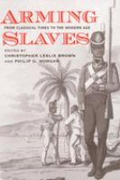 Arming slaves : from classical times to the modern age /
