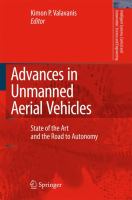 Advances in unmanned aerial vehicles : state of the art and the road to autonomy /