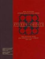 Avery's choice : five centuries of great architectural books : one hundred years of an architectural library, 1890-1990 /