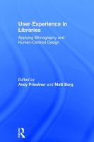 User experience in libraries : applying ethnography and human-centred design /