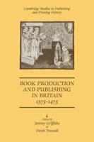 Book production and publishing in Britain, 1375-1475 /