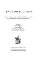 Lewis Carroll at Texas : the Warren Weaver Collection and related Dodgson materials at the Harry Ransom Humanities Research Center /