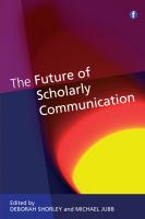 The future of scholarly communication /