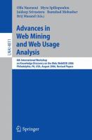 Advances in web mining and web usage analysis 8th International Workshop on Knowledge Discovery on the Web, WebKDD 2006, Philadelphia, PA, USA, August 20, 2006 : revised papers /