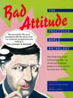 Bad attitude : the Processed world anthology /